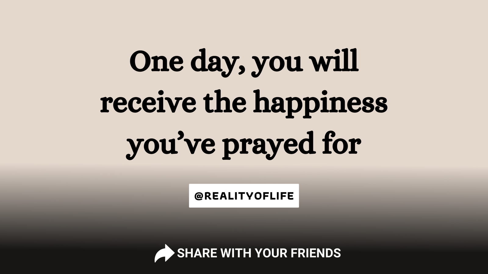 One Day You Will Get What You Prayed For